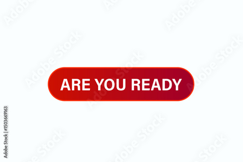 Are you ready, text web template. web button, application Design, Element, learn, apply now, template, accept cookies design, level, sign, speech, bubble  banner, white background. 
