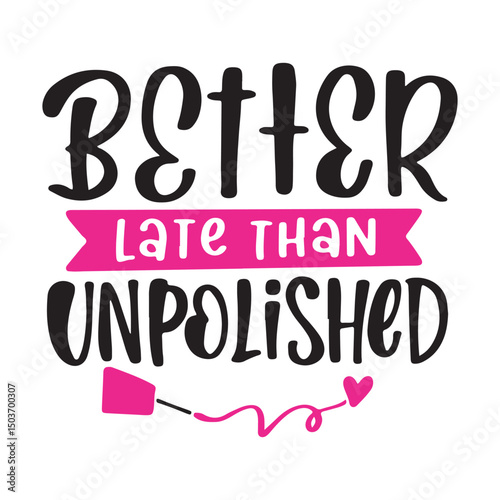 Beauty manicure master quotes about nails. Beautiful nails design. Just nail it Phrase Lettering. Handwritten lettering about nails and manicure. Inspiration quote for beauty salon, print or card.