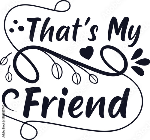 thats my best friend Typograph hirt Design Print Ready eps cut file download 