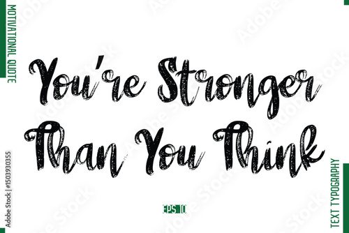 You’re Stronger Than You Think  Brush Typescript Text Motivational Quote