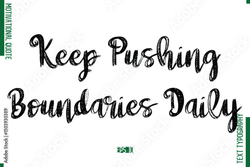 Keep Pushing Boundaries Daily Brush Typescript Text Motivational Quote