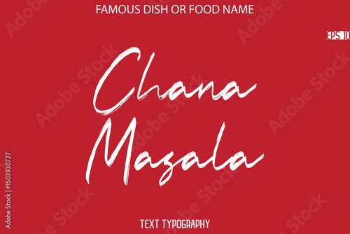 Cursive Brush Typography Text Name Of Famous Dish Chana Masala
