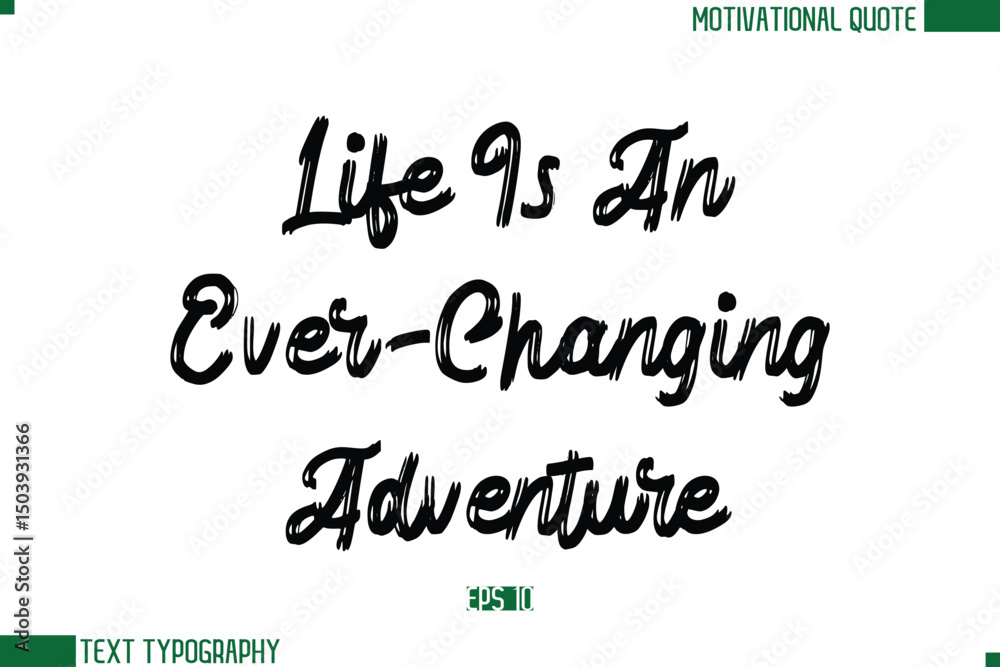 Fototapeta premium Life Is An Ever-Changing Adventure Brush Text Calligraphy Trendy Life Quote Phrase