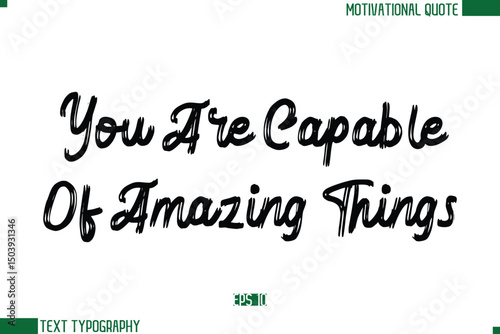 You Are Capable Of Amazing Things Brush Text Calligraphy Trendy Life Quote Phrase