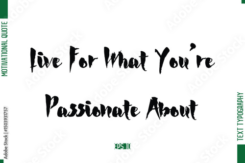 Live For What You’re Passionate About Stylish Bold Calligraphy Text Positive Trendy Life Quote Phrase