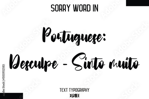 Portuguese: Desculpe - Sinto muito   -Sorry Word Cursive Bold Typography Text Phrase