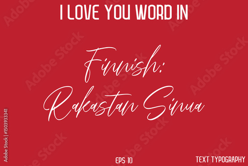 Finnish Rakastan Sinua  -  I Love You Word Typography Cursive Text