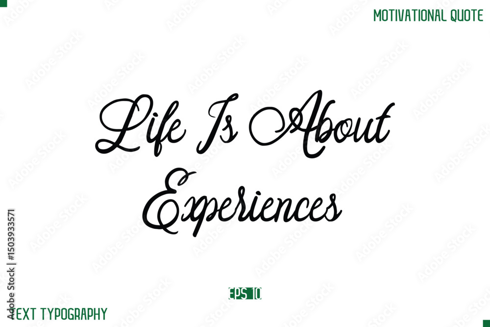 Fototapeta premium Life Is About Experiences Stylish Cursive Typography Text Positive Life Quote
