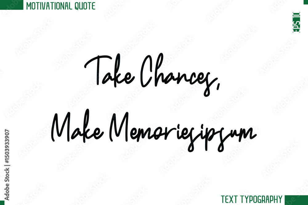 Fototapeta premium Take Chances, Make Memories Modern Cursive Handwritten Text Lettering Trendy Motivational Life Quote