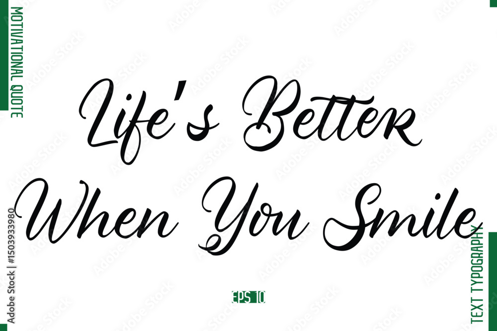Fototapeta premium Life’s Better When You Smile Cursive Alphabetical Text Motivational Statement