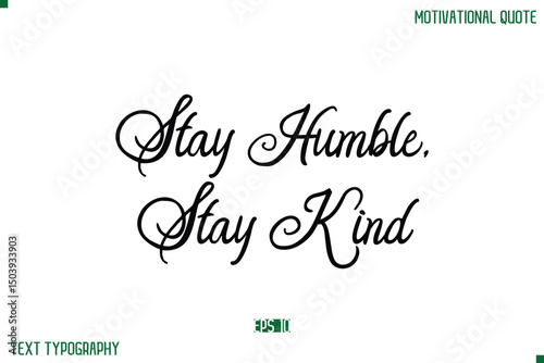 Stay Humble, Stay Kind Stylish Cursive Typography Text Positive Life Quote