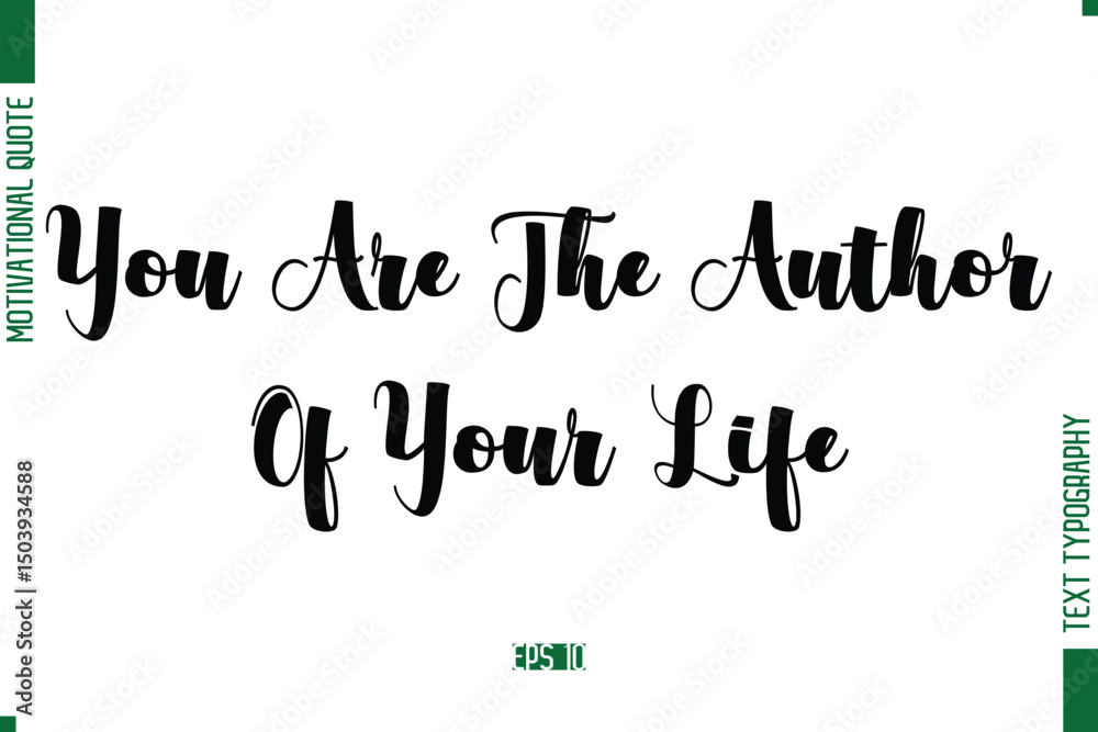 Fototapeta premium You Are The Author Of Your Life Bold Calligraphic Text Inspirational Trendy Life Quote Phrase