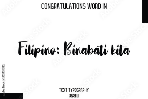 Filipino Binabati kita   - Complimenti  -Congratulations Word Cursive Bold Typography Text Phrase