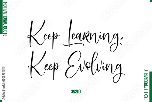 Keep Learning, Keep Evolving Cursive Text Typography Motivational Statement