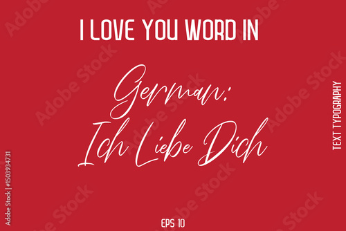 German: Ich Liebe Dich I Love You Word Typography Cursive Text