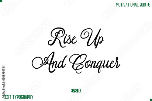 Rise Up And Conquer Stylish Cursive Typography Text Positive Life Quote
