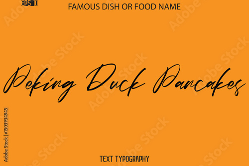 Cursive Text Typography Name Of Famous Food Dish Peking Duck Pancakes