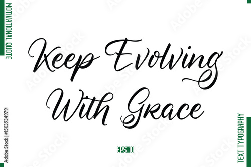 Keep Evolving With Grace Cursive Alphabetical Text Motivational Statement