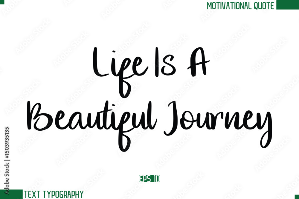 Fototapeta premium Life Is A Beautiful Journey Stylish Cursive Calligraphic Text Trendy Life Quote Phrase