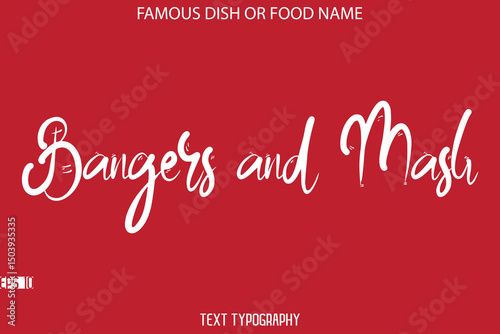 Cursive Stylish Typography Text Name Of Famous Dish Bangers and Mash