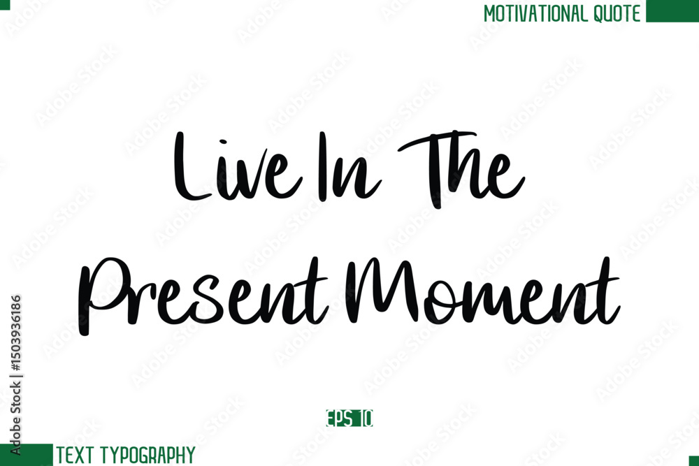 Fototapeta premium Live In The Present Moment Stylish Cursive Calligraphic Text Trendy Life Quote Phrase