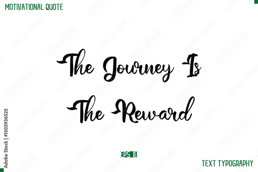 Fototapeta premium The Journey Is The Reward Cursive Stylish Text Typography Life Quote