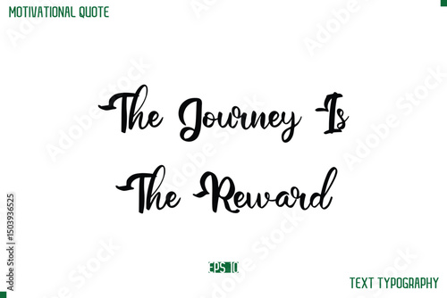 The Journey Is The Reward Cursive Stylish Text Typography Life Quote