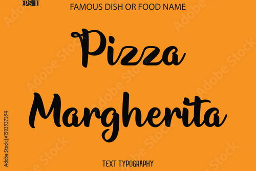Cursive Calligraphy Text Name Of Famous Food Or Dish Pizza Margherita