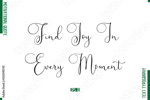 Find Joy In Every Moment Stylish Cursive Text Lettering Motivational Quote
