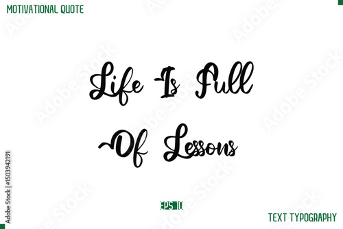 Life Is Full Of Lessons Cursive Stylish Text Typography Life Quote
