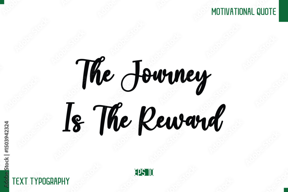 Obraz premium The Journey Is The Reward Cursive Text Typography Lettering Positive Life Saying