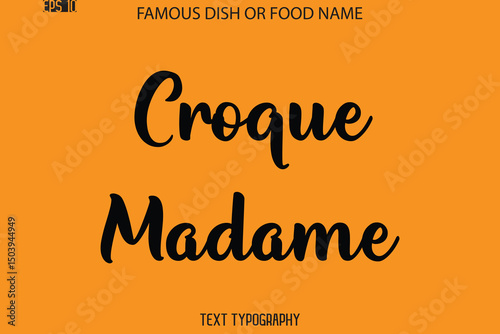 Cursive Calligraphy Text Name Of Famous Food Or Dish Croque Madame