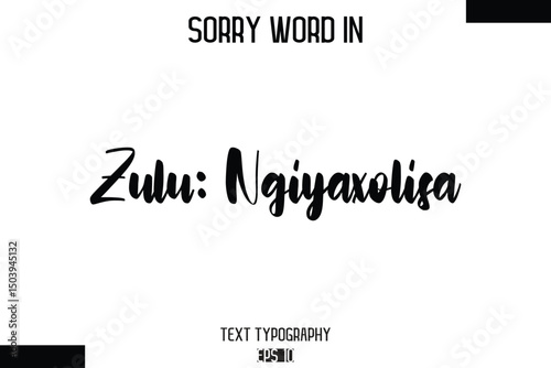 Zulu: Ngiyaxolisa  -Sorry Word Cursive Bold Typography Text Phrase