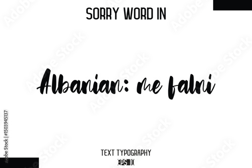 Albanian: me falni  -Sorry Word Cursive Bold Typography Text Phrase