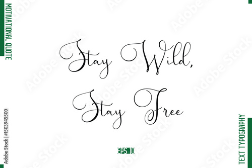 Stay Wild, Stay Free Stylish Cursive Text Lettering Motivational Quote