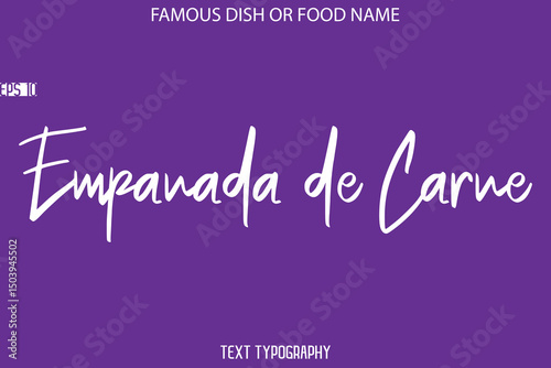 Cursive Text Calligraphy Name Of Famous Food Or Dish Empanada de Carne