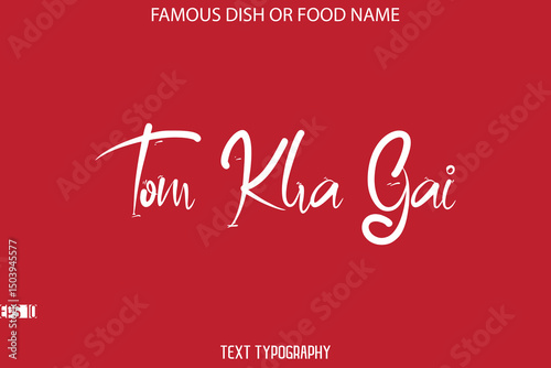 Cursive Stylish Typography Text Name Of Famous Dish Tom Kha Gai