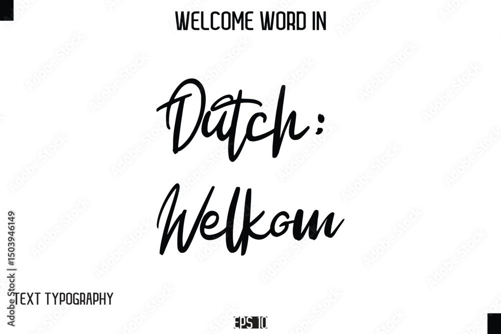 Fototapeta premium Dutch: Welkom --Welcome Word Cursive Typography Text