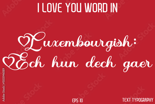 Luxembourgish: Ech hun dech gaer    -  I Love You Word Typography Cursive Text
