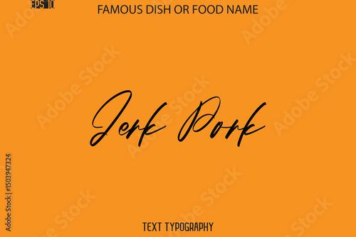 Cursive Text Typography Name Of Famous Food Dish Jerk Pork
