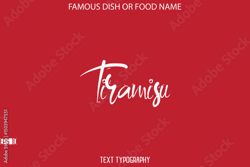 Cursive Stylish Typography Text Name Of Famous Dish Tiramisu