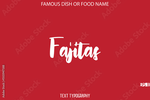 Cursive Bold Typography Text Name Of Famous Dish  Fajitas