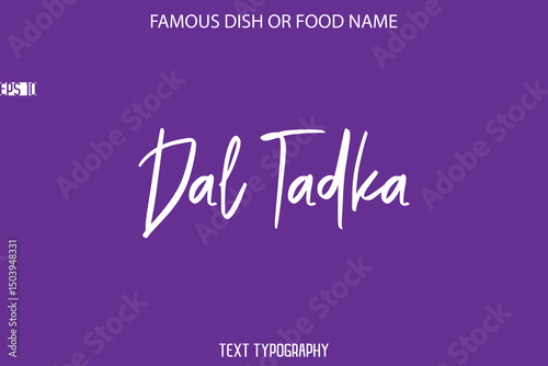 Cursive Text Calligraphy Name Of Famous Food Or Dish Dal Tadka