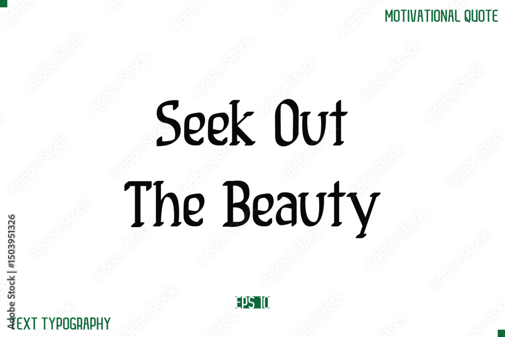 Fototapeta premium Seek Out The Beauty Stylish Modern Text Typography Lettering Positive Life Quote
