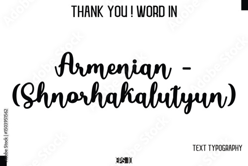 Armenian - (Shnorhakalutyun)   - Thank You ! Word Elegant Cursive Text Typography Phrase