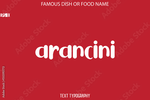  Modern Typography Text Name Of Famous Dish Arancini