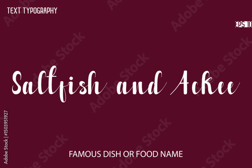 Written Typescript Text Name Of Popular Dish Saltfish and Ackee