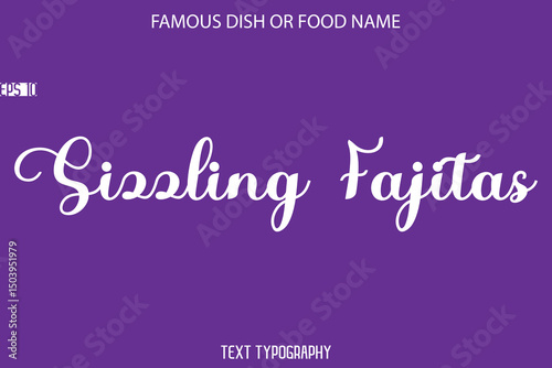 Typography Text Name Of Famous Food Sizzling Fajitas