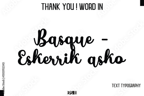 Basque - Eskerrik asko    - Thank You ! Word Elegant Cursive Text Typography Phrase