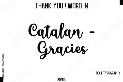 Catalan - Gracies  - Thank You ! Word Elegant Cursive Text Typography Phrase